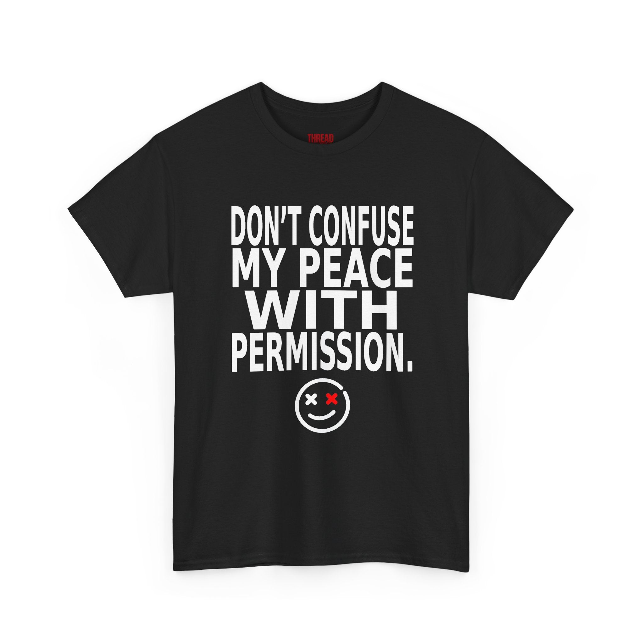 Don't Confuse My Peace With Permission T-Shirt