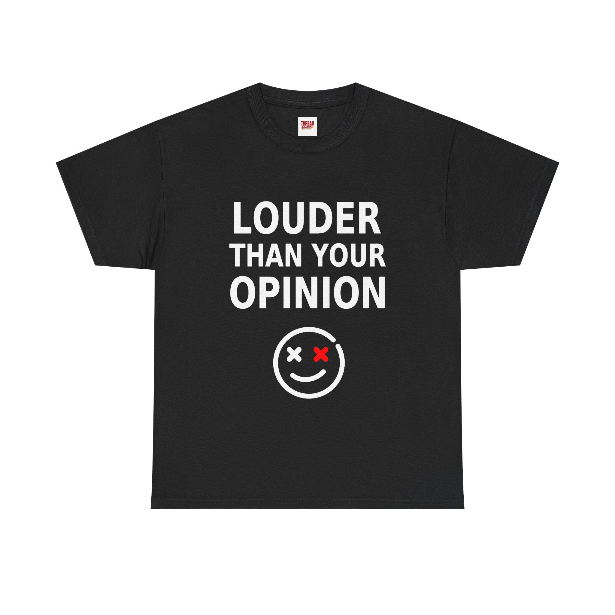 Louder Than Your Opinion Black Statement T-Shirt