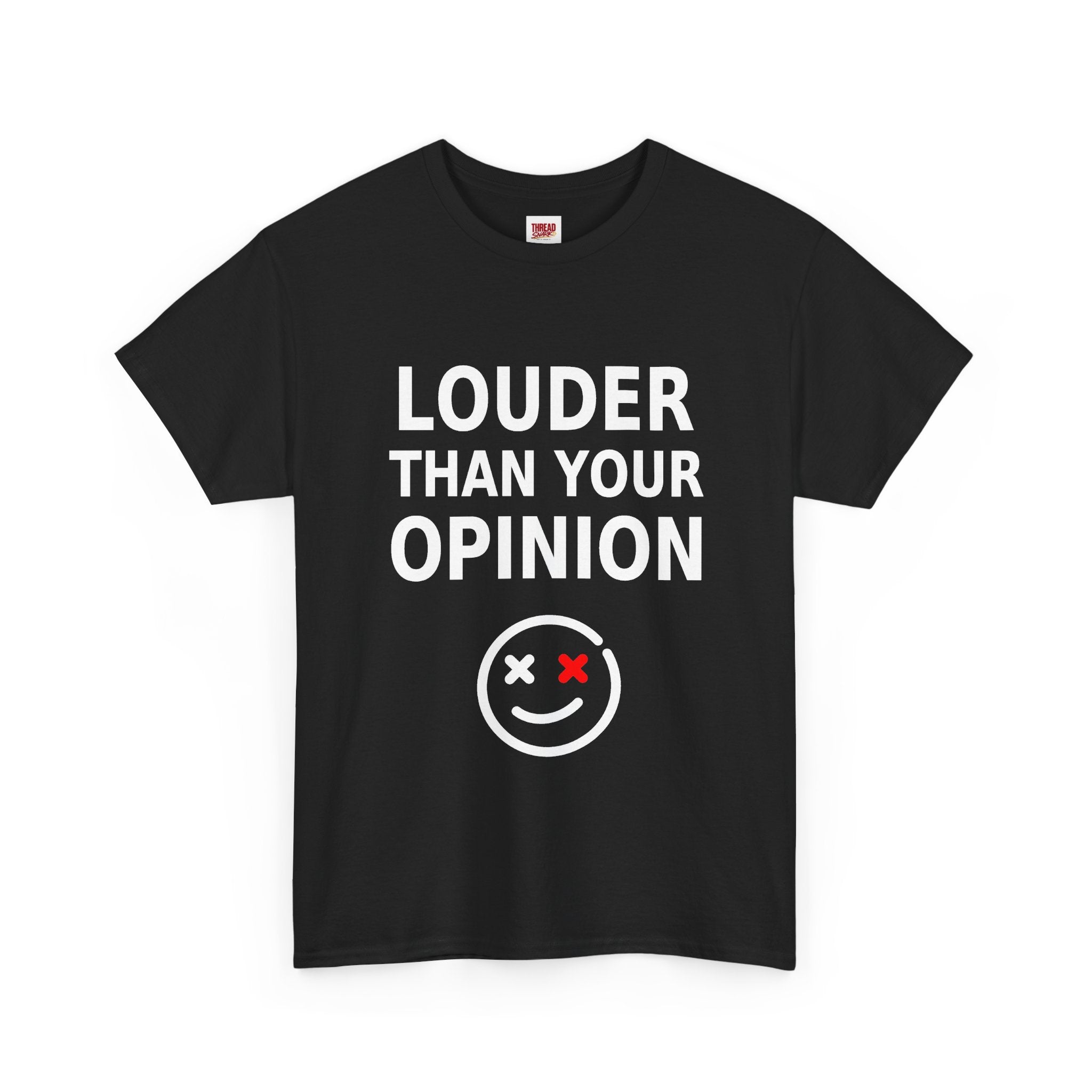 Louder Than Your Opinion Black Statement T-Shirt