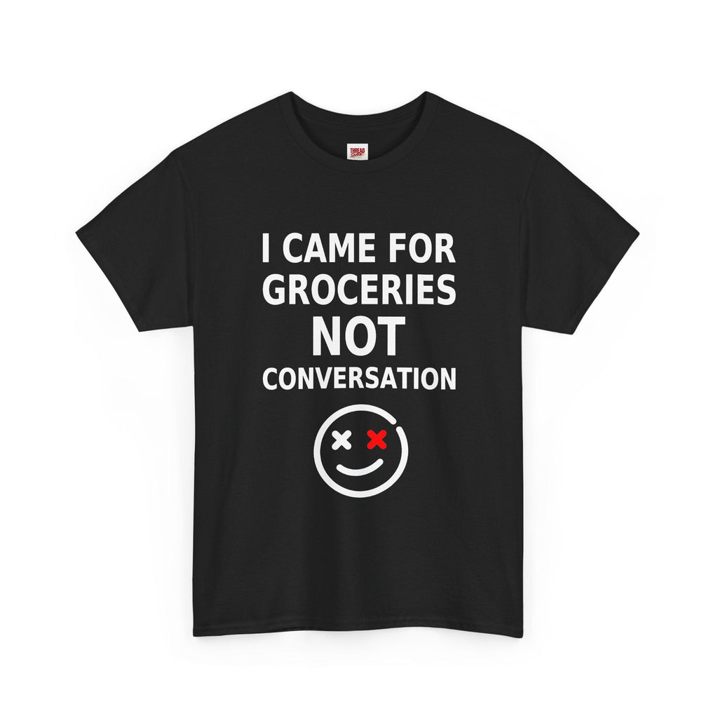 I Came for Groceries Not Conversation black T-shirt alternate product view