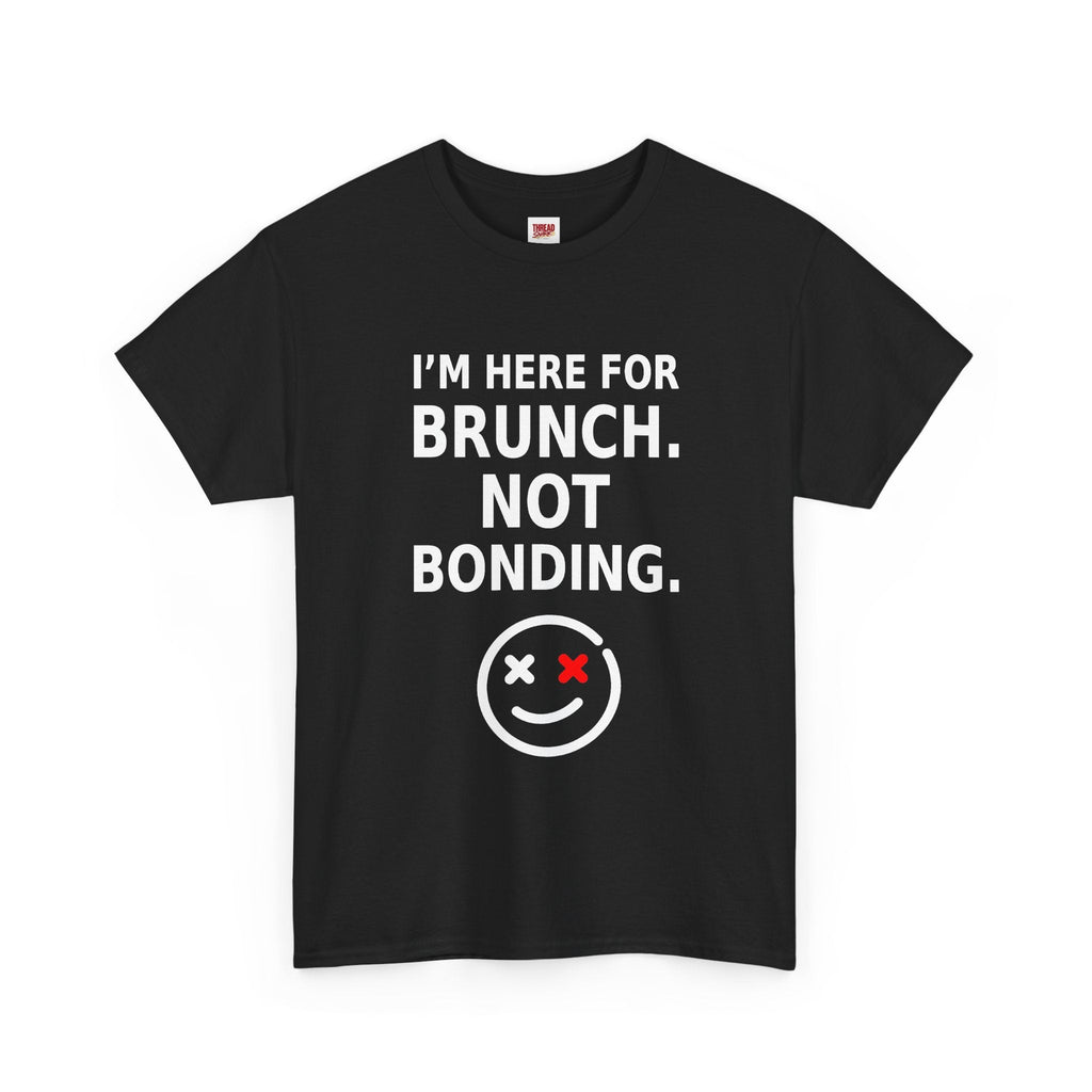I'm Here for Brunch Not Bonding black T-shirt alternate product view