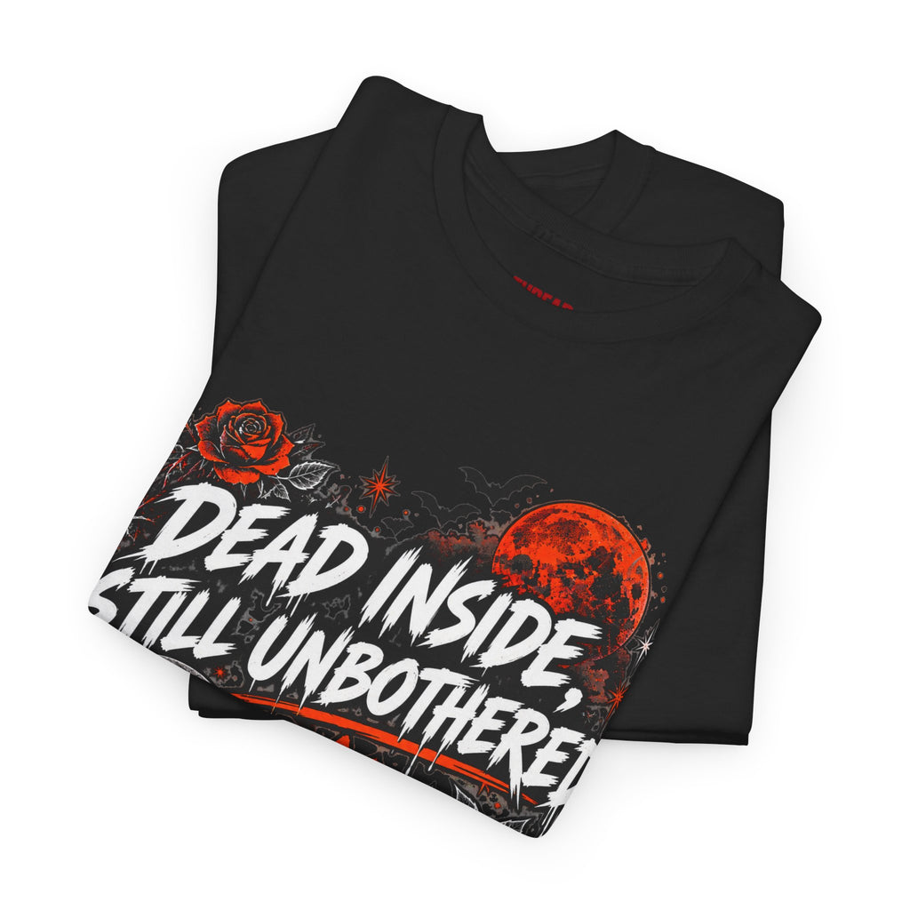 Dead Inside, Still Unbothered — Halloween Tee